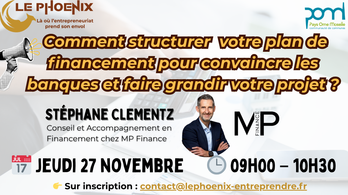 Atelier 27-11-25 Comment structurer votre plan de financement pour convaincre les banques et faire grandir votre projet